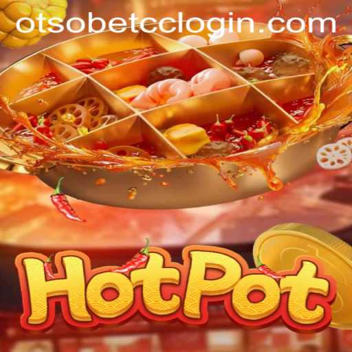 Exploring the Thrilling World of Hotpot Game and Otsobet CC Login