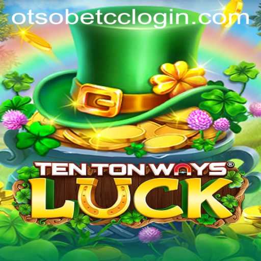 Discovering the Thrills of TenTonWaysLuck: A Comprehensive Guide